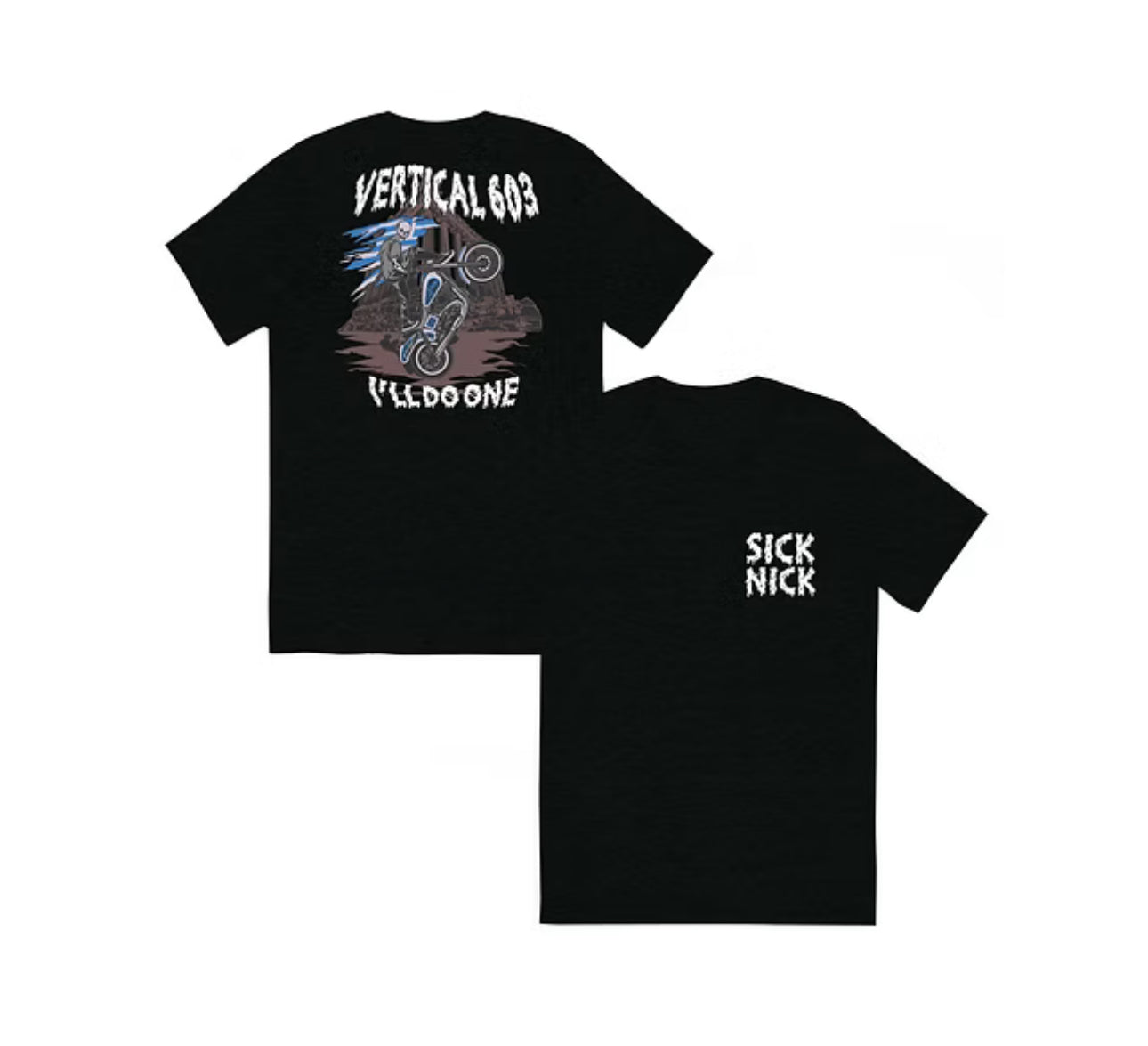 Sick Nick "i'll do one" T-Shirt